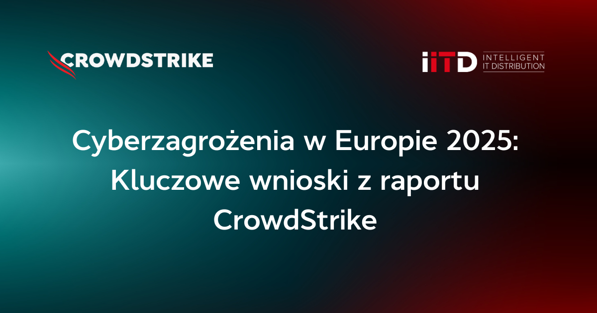 Cyberzagrożenia w Europie 2025: Kluczowe wnioski z raportu CrowdStrike