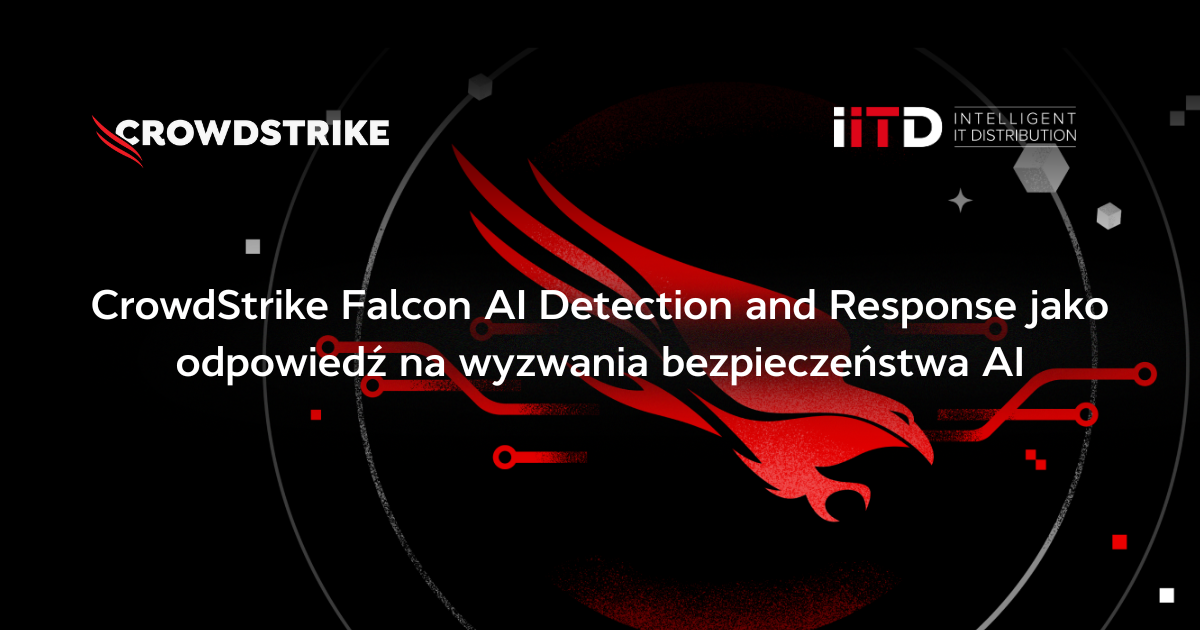 CrowdStrike Falcon AI Detection and Response jako odpowiedź na wyzwania bezpieczeństwa AI
